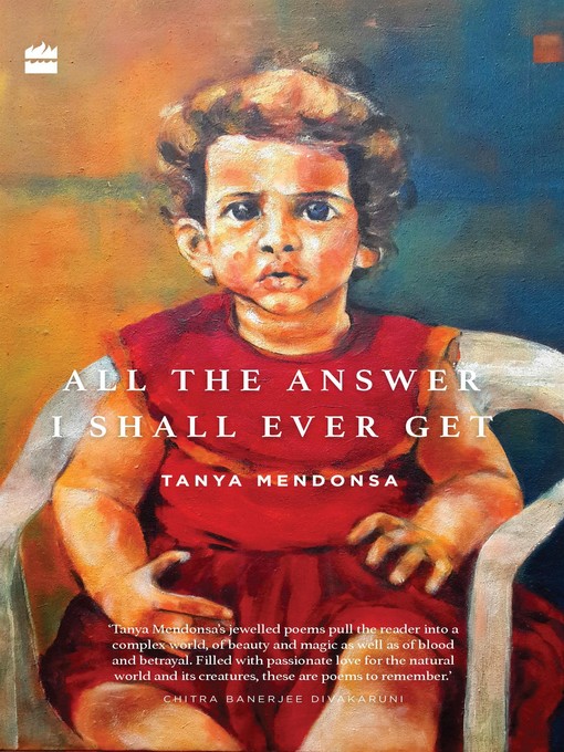 Title details for All the Answer I Shall Ever Get by Tanya Mendonsa - Available